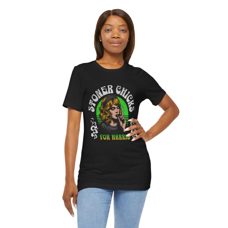 Stoner Chicks For Harris Unisex T-Shirt, Kamala Harris Tee, 420 Supporter Shirt - Image 23