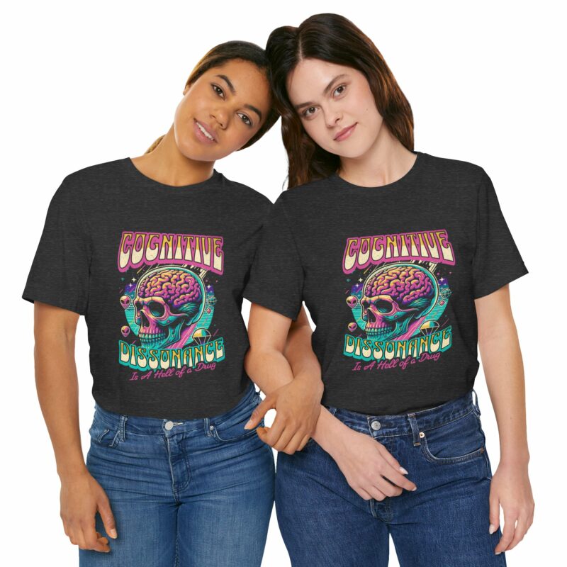 Cognitive Dissonance is a Hell of a Drug | Retro Psychedelic Style Bella + Canvas T-Shirt | Funny Trippy Unisex Sizes S-3XL - Image 26