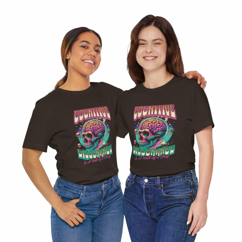 Cognitive Dissonance is a Hell of a Drug | Retro Psychedelic Style Bella + Canvas T-Shirt | Funny Trippy Unisex Sizes S-3XL - Image 56