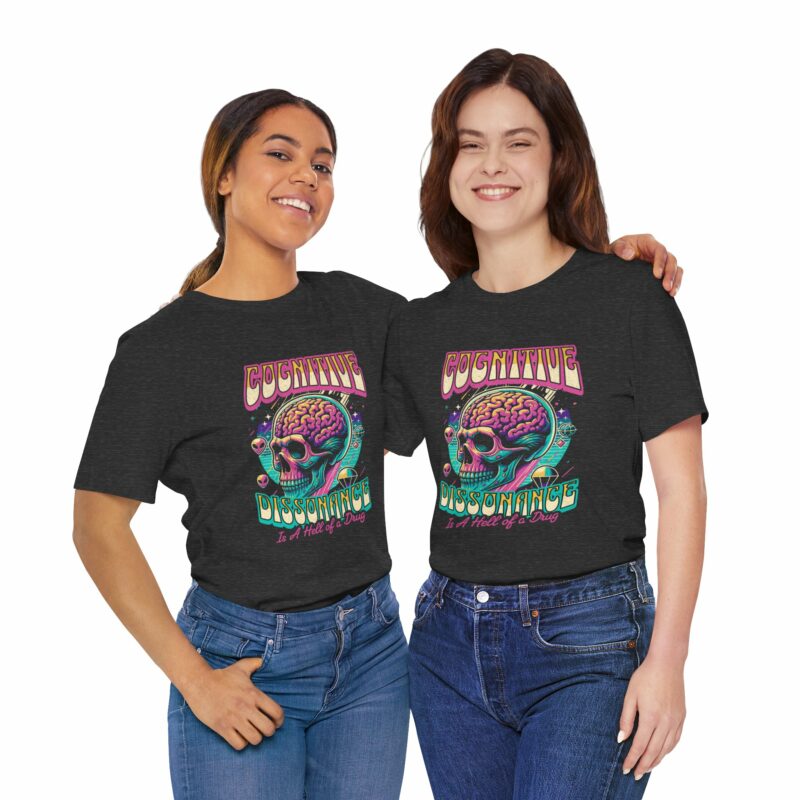 Cognitive Dissonance is a Hell of a Drug | Retro Psychedelic Style Bella + Canvas T-Shirt | Funny Trippy Unisex Sizes S-3XL - Image 27