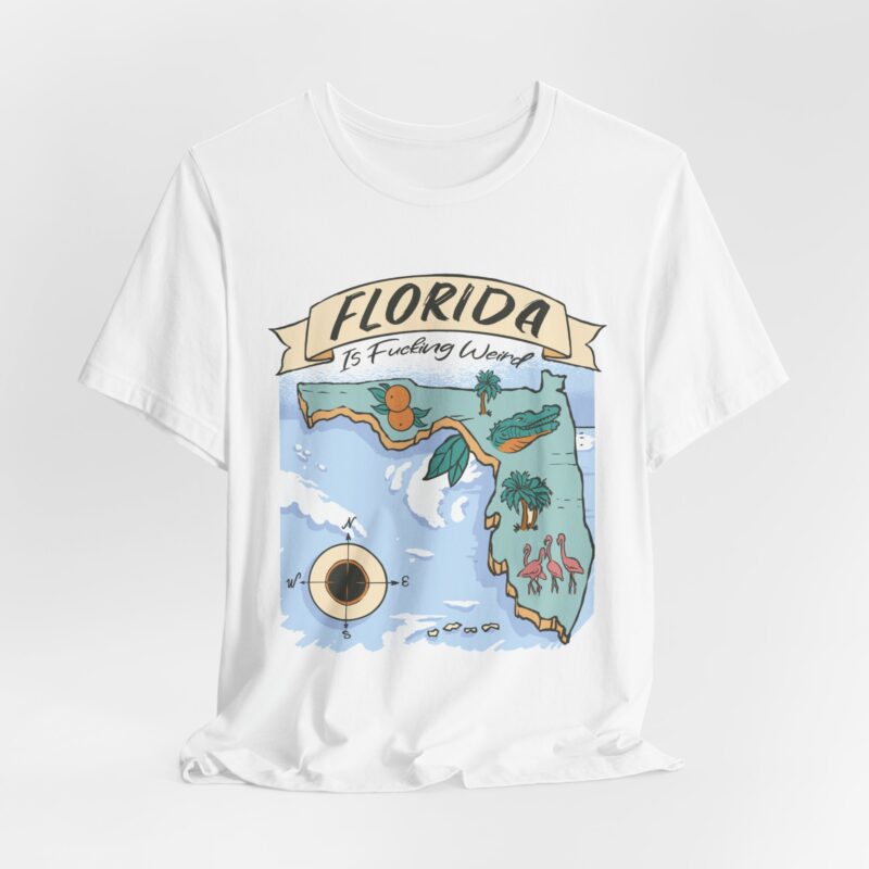 Florida is Fucking Weird T-Shirt - Funny Florida T-Shirt Unisex Tee - Image 3