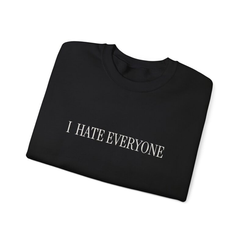 I Hate Everybody Black Sarcastic Sweatshirt, Unisex Pullover Jumper, Funny Gift, Sarcasm Clothing, Comfortable Lounge Wear - Image 3