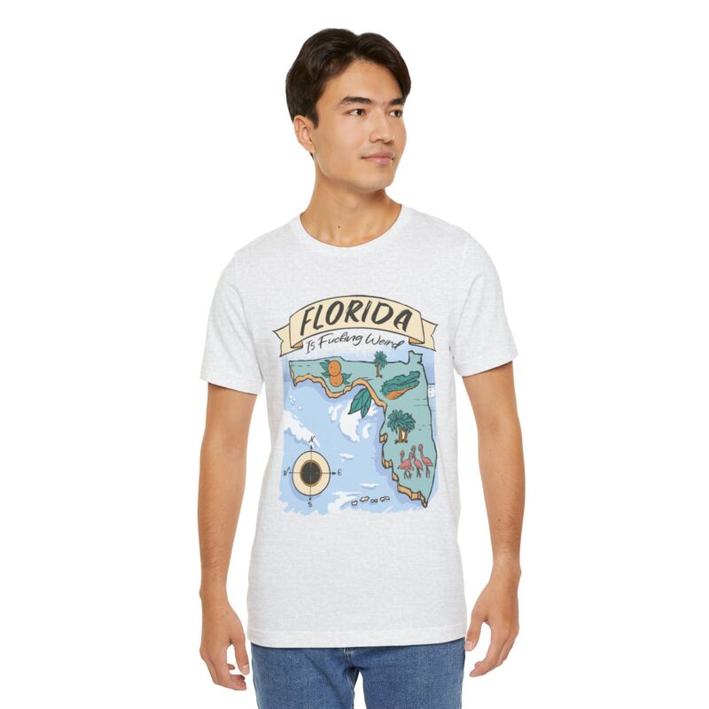 Florida is Fucking Weird T-Shirt - Funny Florida T-Shirt Unisex Tee - Image 11