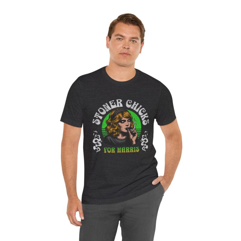 Stoner Chicks For Harris Unisex T-Shirt, Kamala Harris Tee, 420 Supporter Shirt - Image 44