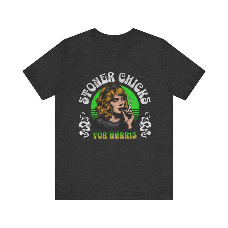 Stoner Chicks For Harris Unisex T-Shirt, Kamala Harris Tee, 420 Supporter Shirt - Image 31