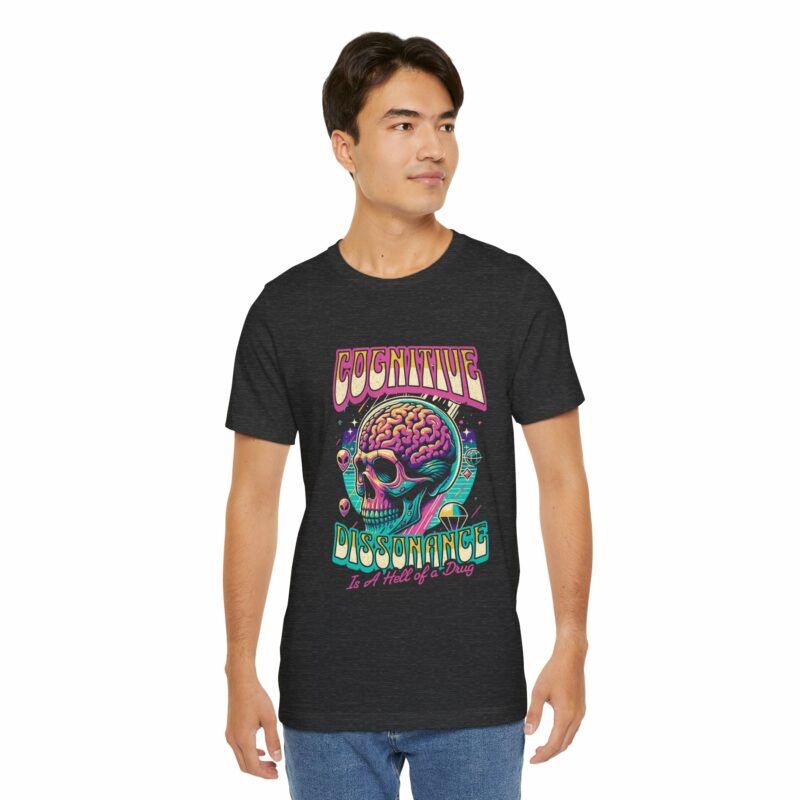 Cognitive Dissonance is a Hell of a Drug | Retro Psychedelic Style Bella + Canvas T-Shirt | Funny Trippy Unisex Sizes S-3XL - Image 20