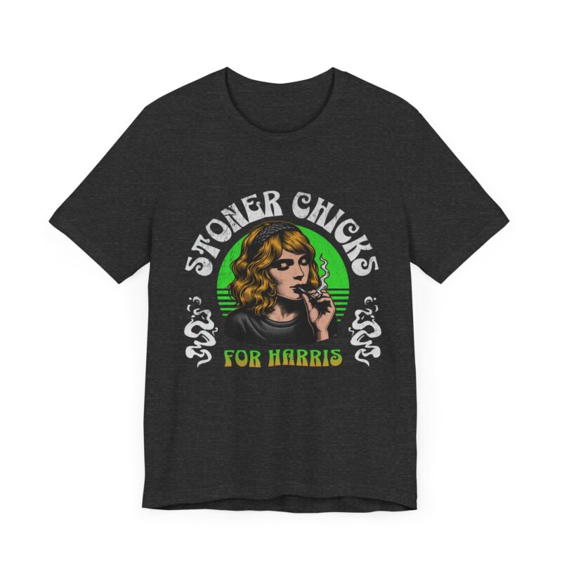 Stoner Chicks For Harris Unisex T-Shirt, Kamala Harris Tee, 420 Supporter Shirt - Image 33