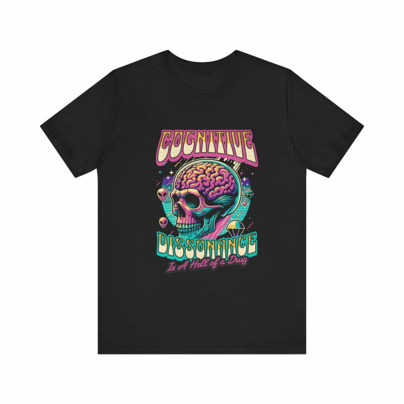 Cognitive Dissonance is a Hell of a Drug | Retro Psychedelic Style Bella + Canvas T-Shirt | Funny Trippy Unisex Sizes S-3XL - Image 59