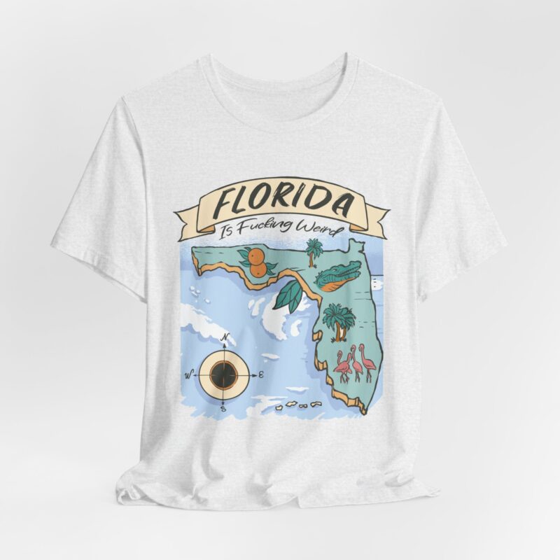 Florida is Fucking Weird T-Shirt - Funny Florida T-Shirt Unisex Tee - Image 8