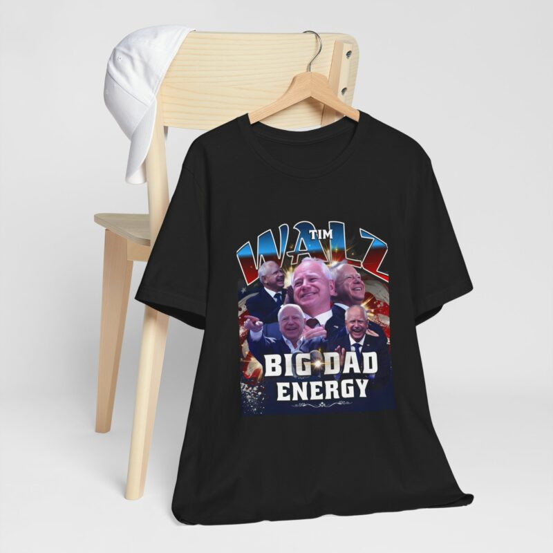 Tim Walz Big Dad Energy Bootleg T-Shirt | Tim Walz Bootleg Style Graphic Tee | Bella and Canvas Unisex Sizes S-3XL - Image 8