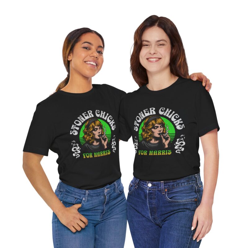 Stoner Chicks For Harris Unisex T-Shirt, Kamala Harris Tee, 420 Supporter Shirt - Image 27