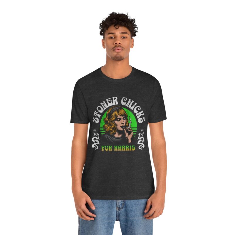 Stoner Chicks For Harris Unisex T-Shirt, Kamala Harris Tee, 420 Supporter Shirt - Image 42
