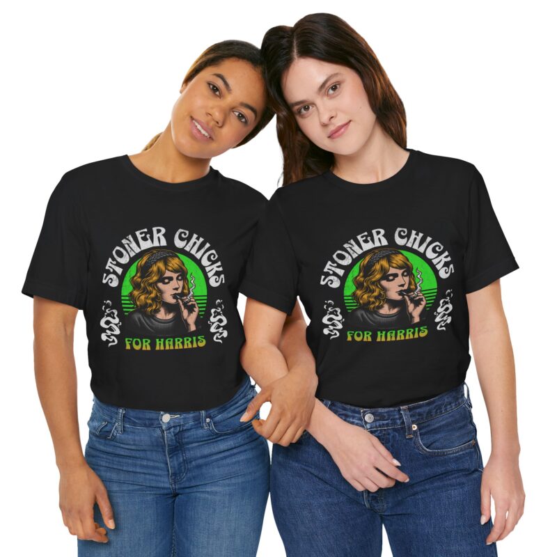 Stoner Chicks For Harris Unisex T-Shirt, Kamala Harris Tee, 420 Supporter Shirt - Image 26