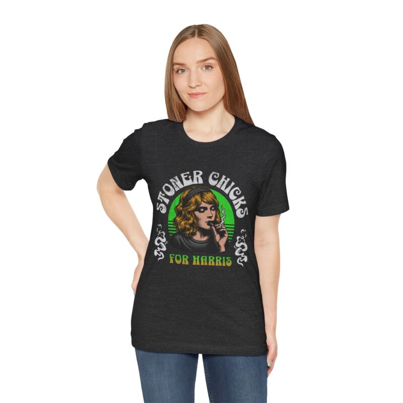 Stoner Chicks For Harris Unisex T-Shirt, Kamala Harris Tee, 420 Supporter Shirt - Image 43