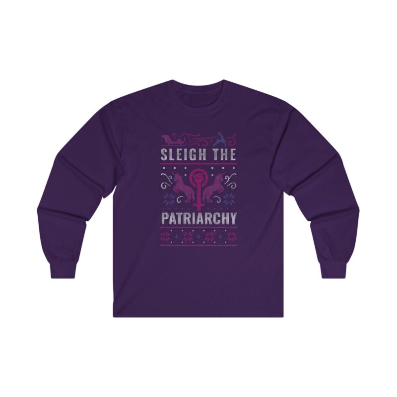 Christmas Ugly Sweater Long Sleeve Unisex, Sleigh The Patriarchy Long Sleeve Shirt, Holiday Graphic Top, Feminist Christmas Apparel,