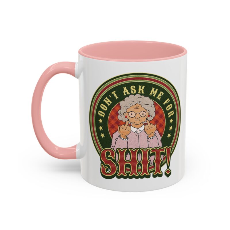 Mug Angry Grandma 'Don't Ask Me For Shit' Middle Finger Granny Accent - Image 7