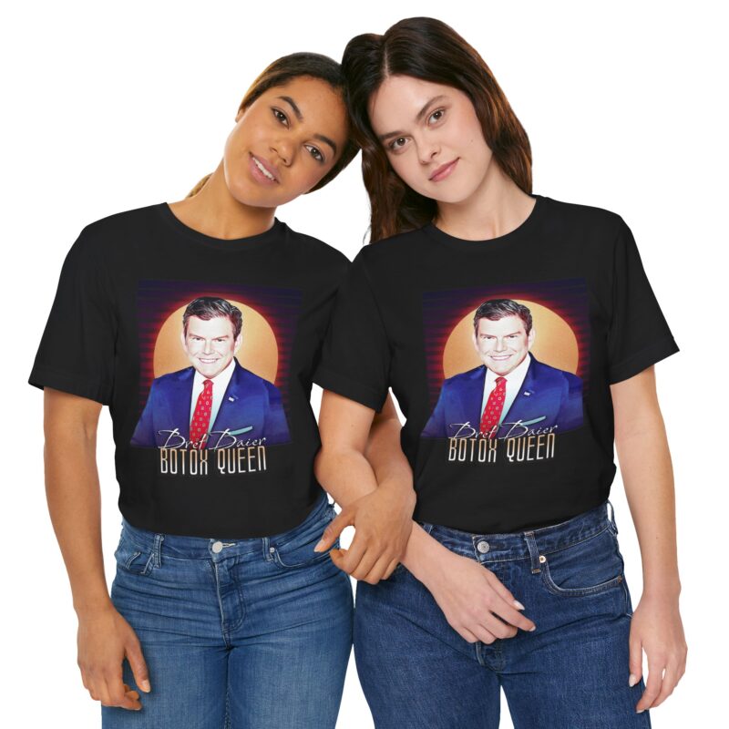 Bret Baier Botox Queen Unisex T-shirt - Funny Fox News Shade Shirt - Image 6