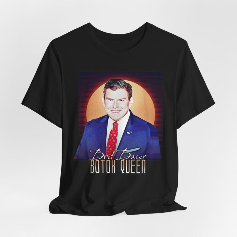 Bret Baier Botox Queen Unisex T-shirt - Funny Fox News Shade Shirt - Image 2