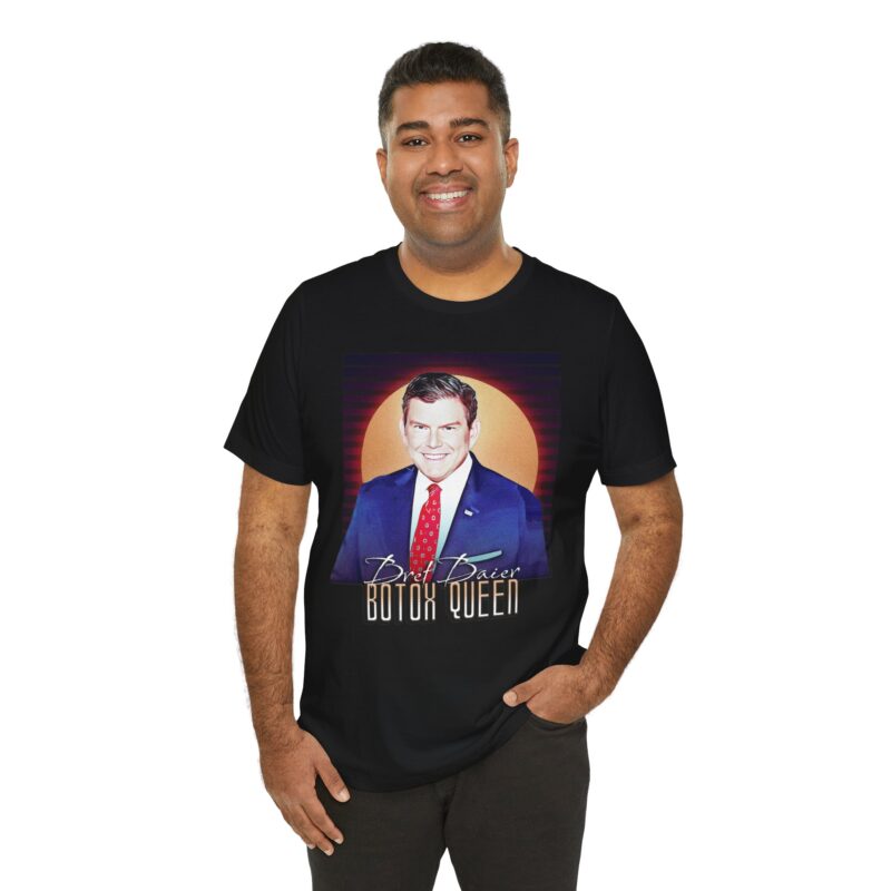 Bret Baier Botox Queen Unisex T-shirt - Funny Fox News Shade Shirt - Image 4