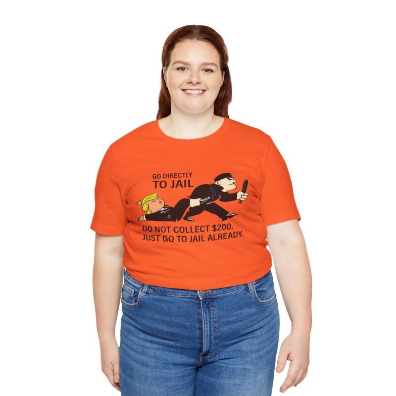 Go Directly To Jail. Do Not Collect 200 T-Shirt . Monopoly Unisex Jersey Tee. Trump Monopoly game t-shirt gift. Trump going to jail tee - Image 8