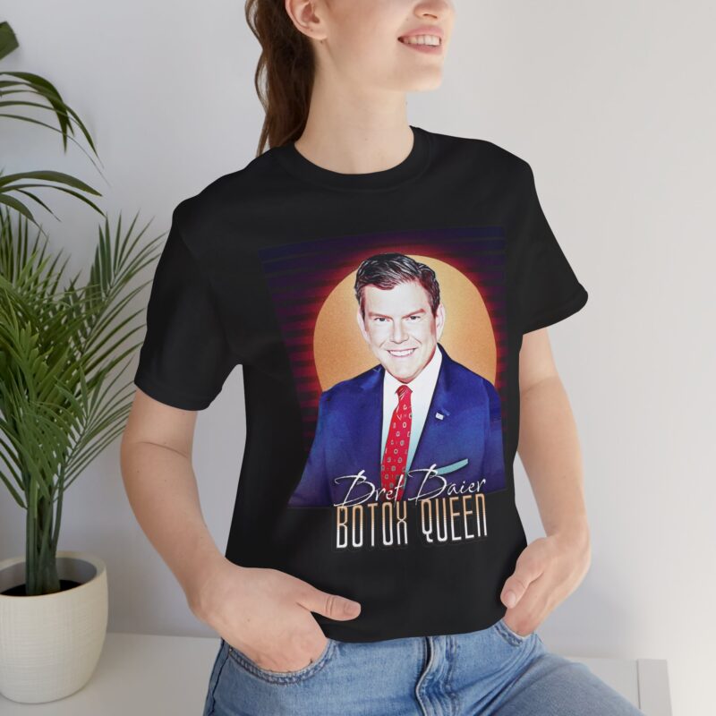 Bret Baier Botox Queen Unisex T-shirt - Funny Fox News Shade Shirt