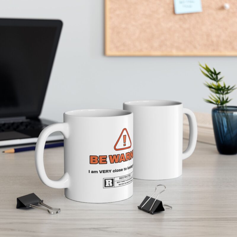 Funny Sarcastic Ceramic Mug, Be Warned I'm Very Close To Lose My Shit, Office Gift Ideas, Rude Coffee Mugs, Novelty Mug, Tea Cup, Coworker - Image 3