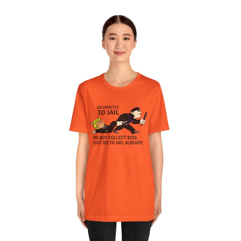 Go Directly To Jail. Do Not Collect 200 T-Shirt . Monopoly Unisex Jersey Tee. Trump Monopoly game t-shirt gift. Trump going to jail tee - Image 4