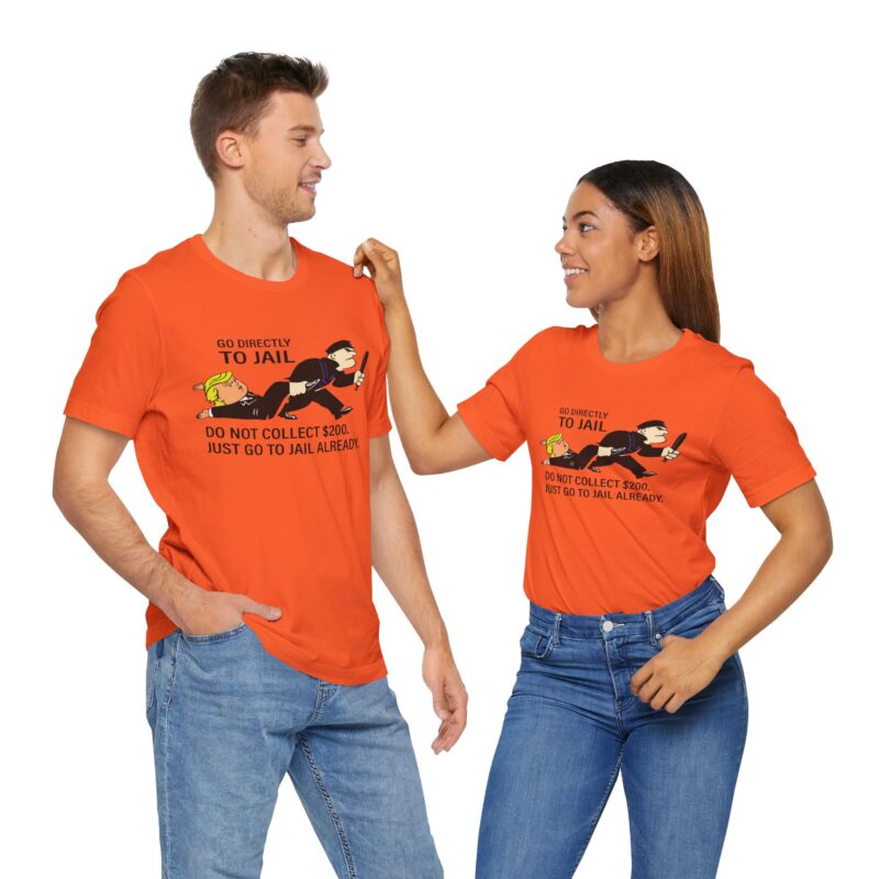 Go Directly To Jail. Do Not Collect 200 T-Shirt . Monopoly Unisex Jersey Tee. Trump Monopoly game t-shirt gift. Trump going to jail tee - Image 10