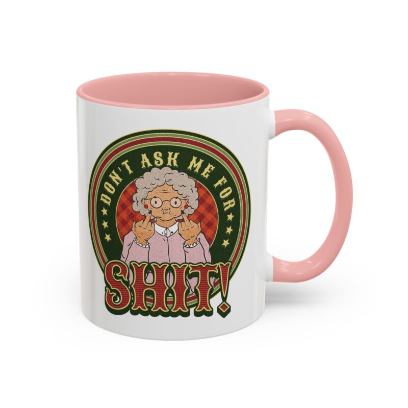 Mug Angry Grandma 'Don't Ask Me For Shit' Middle Finger Granny Accent - Image 6