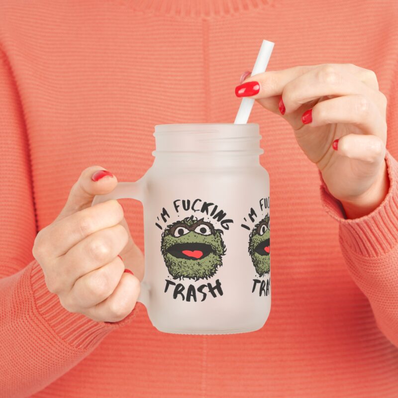 I'm Fucking Trash. Funny Cookie Monster Mason Jar. Cook Monster Gift Idea