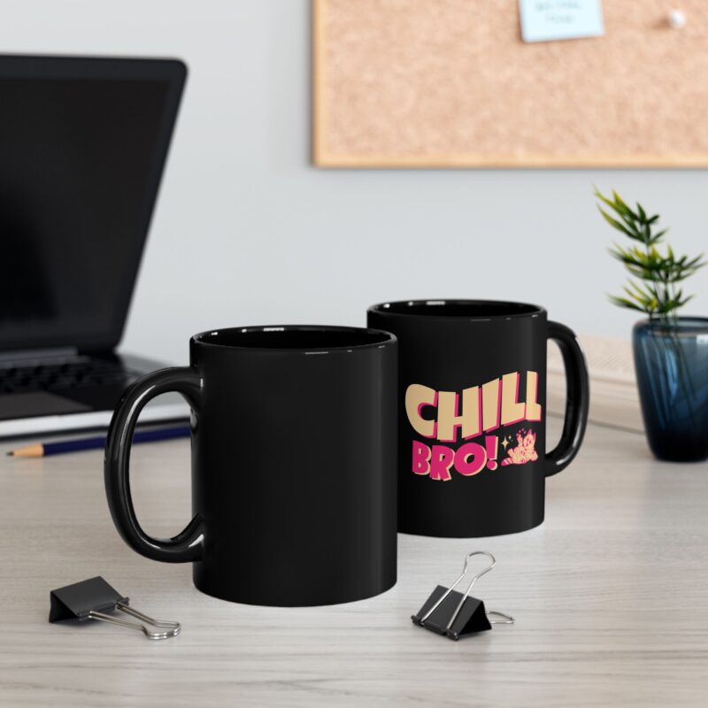 Chill Bro! Funny Chill Cat Black Mug (11oz, 15oz). Humorous Cat Gifts. Funny Cat Mug. - Image 3