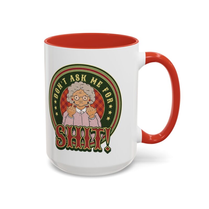 Mug Angry Grandma 'Don't Ask Me For Shit' Middle Finger Granny Accent - Image 10