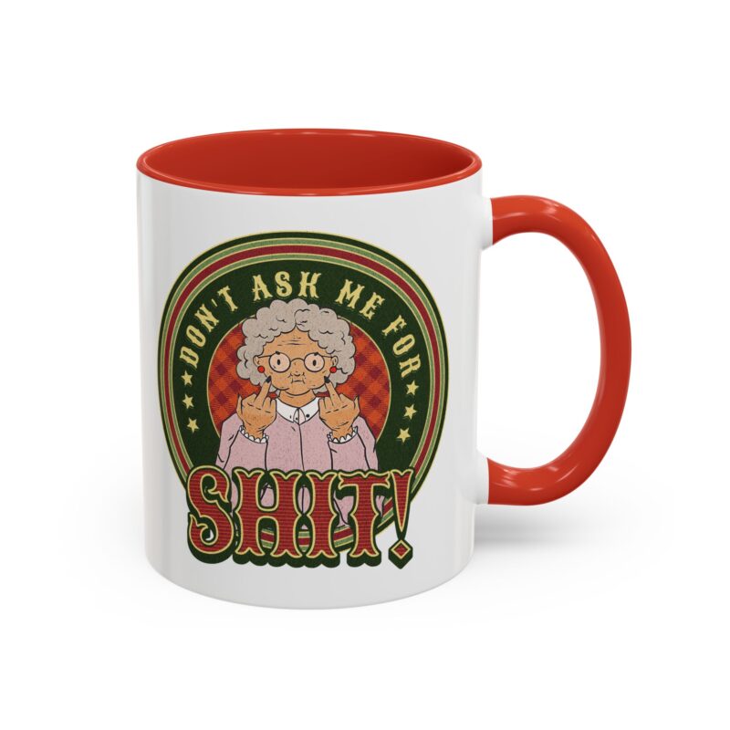 Mug Angry Grandma 'Don't Ask Me For Shit' Middle Finger Granny Accent - Image 2
