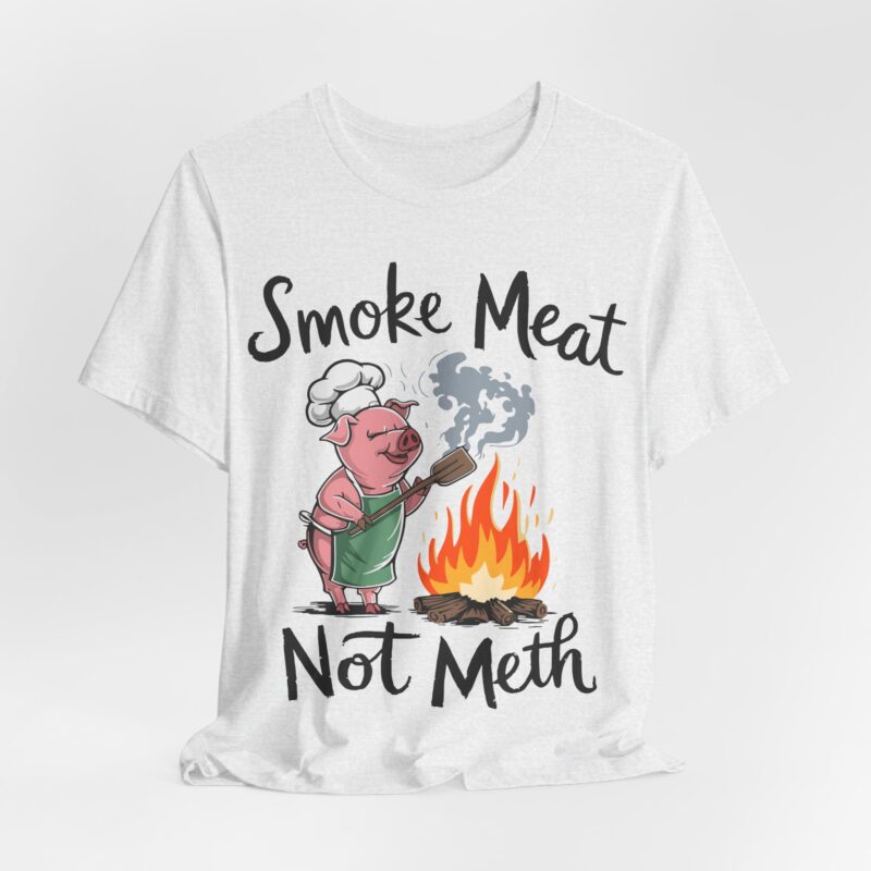 Funny BBQ Tee, Smoke Meat Not Meth Unisex Tee, Pig Grill Master, Gifts for Grill Masters, Summer Cookouts, Foodie Apparel, BBQ Lovers - Image 5