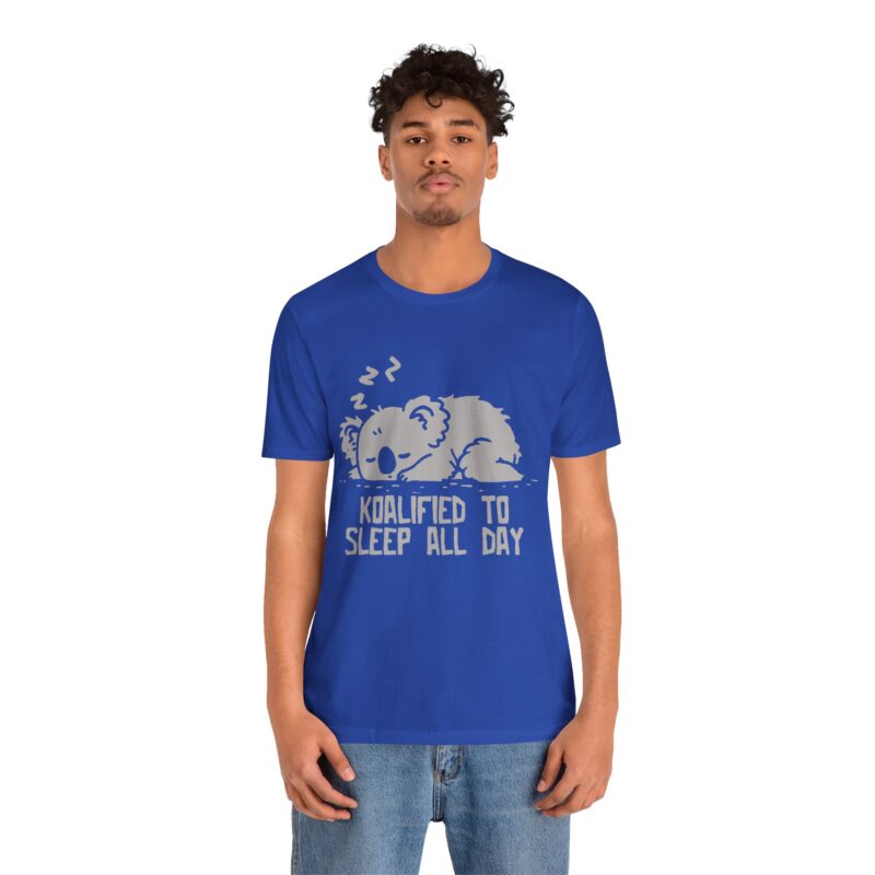 Koalified to Sleep All Day Tee, Cute Animal T-Shirt, Gift for Koala Lovers, Relaxation Shirt, Cute Sleep Wear, Fun Quote T-Shirt