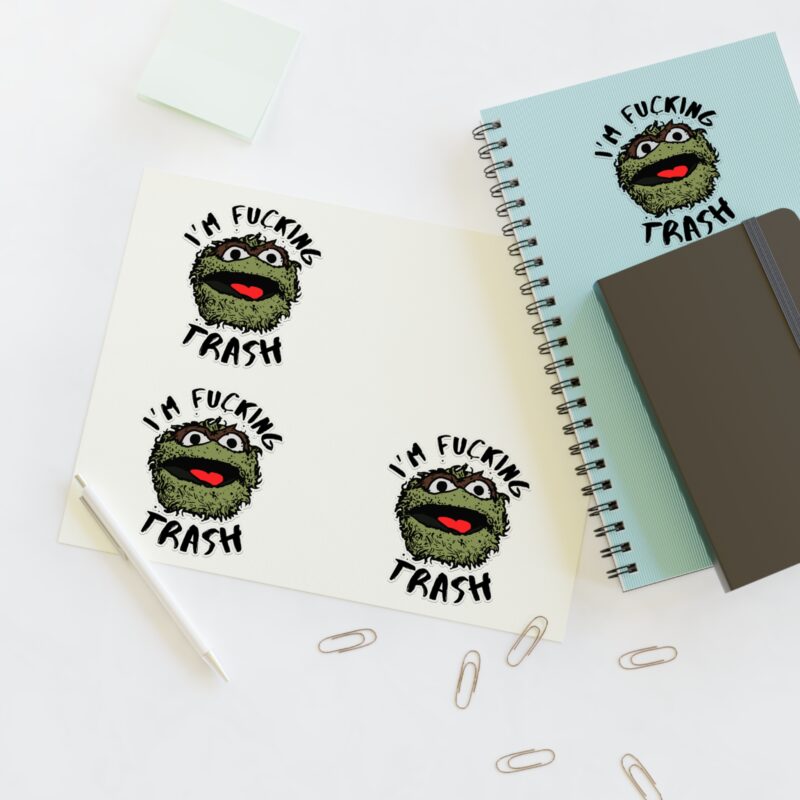 I'm Fucking Trash , Funny Oscar The Grouch Die-Cut Stickers. Sesame Street Sticker Sticker Sheets. - Image 16