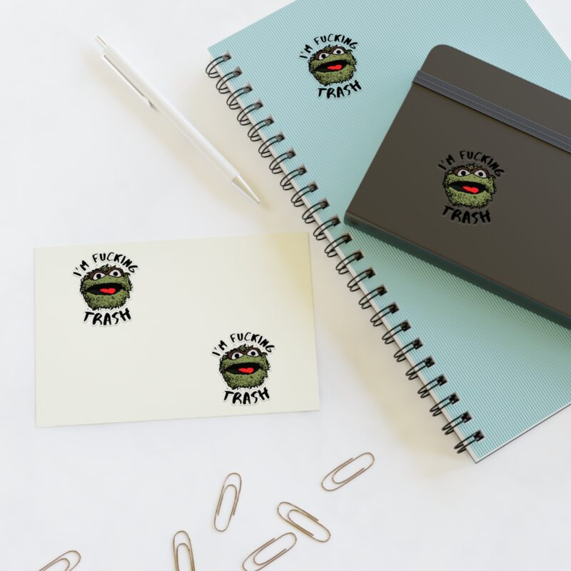 I'm Fucking Trash , Funny Oscar The Grouch Die-Cut Stickers. Sesame Street Sticker Sticker Sheets. - Image 12