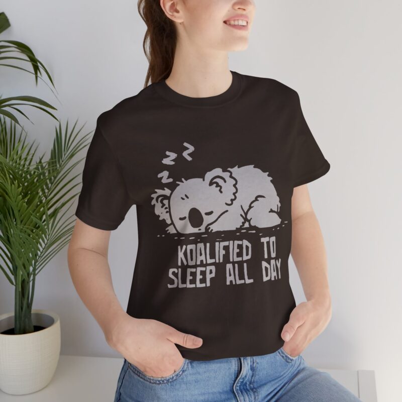 Koalified to Sleep All Day Tee, Cute Animal T-Shirt, Gift for Koala Lovers, Relaxation Shirt, Cute Sleep Wear, Fun Quote T-Shirt - Image 6