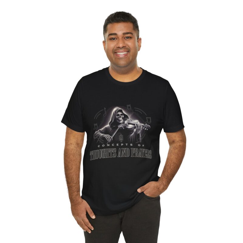 Concepts of Thoughts and Prayers Unisex Tee, Funny Sarcasm T-Shirt, Jersey Shirt, Graphic Tee, Novelty Top for Men and Women - Image 4