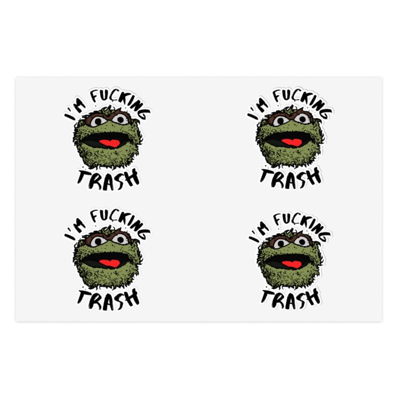 I'm Fucking Trash , Funny Oscar The Grouch Die-Cut Stickers. Sesame Street Sticker Sticker Sheets.