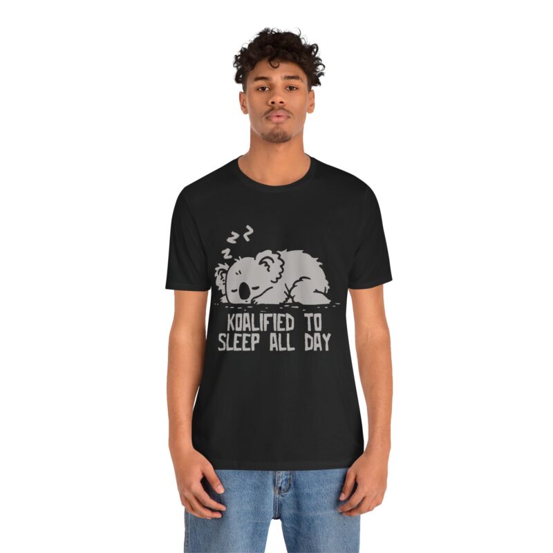 Koalified to Sleep All Day Tee, Cute Animal T-Shirt, Gift for Koala Lovers, Relaxation Shirt, Cute Sleep Wear, Fun Quote T-Shirt - Image 8