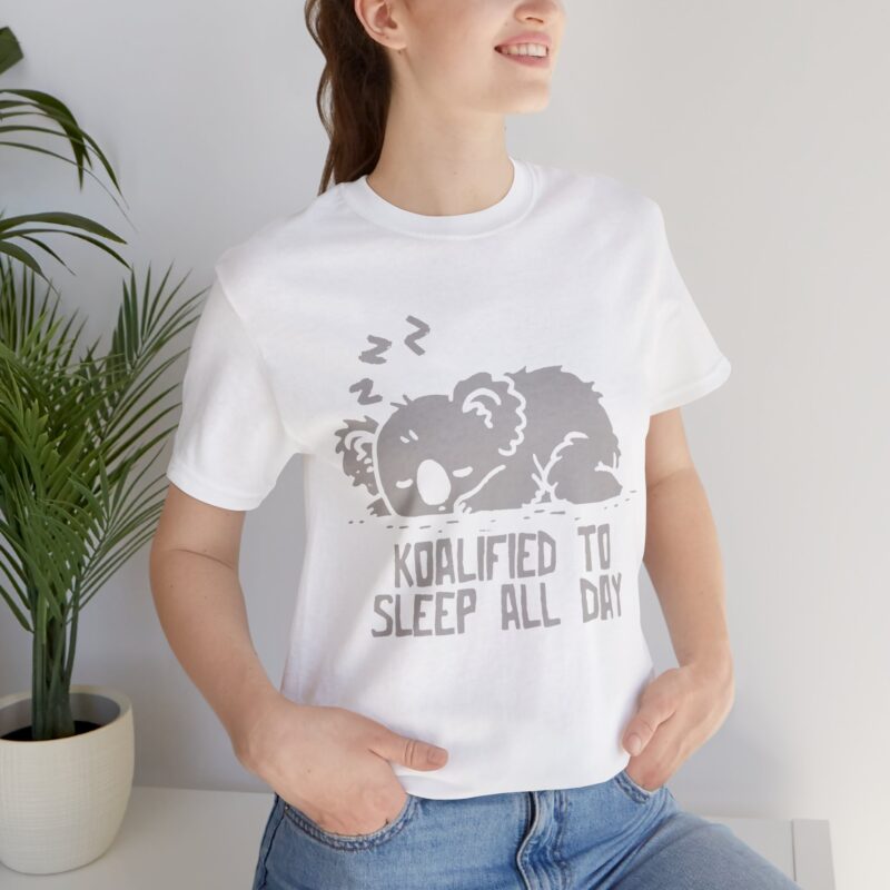 Koalified to Sleep All Day Tee, Cute Animal T-Shirt, Gift for Koala Lovers, Relaxation Shirt, Cute Sleep Wear, Fun Quote T-Shirt - Image 4