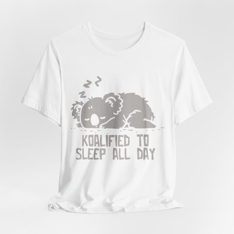 Koalified to Sleep All Day Tee, Cute Animal T-Shirt, Gift for Koala Lovers, Relaxation Shirt, Cute Sleep Wear, Fun Quote T-Shirt - Image 3