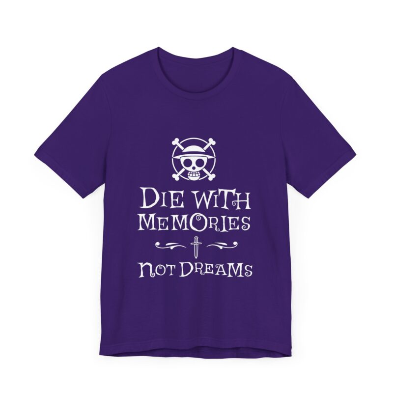 One Piece Inspirational Unisex Tee - "Die with Memories, Not Dreams". Manga T-Shirt. Anime Motivational - Image 12