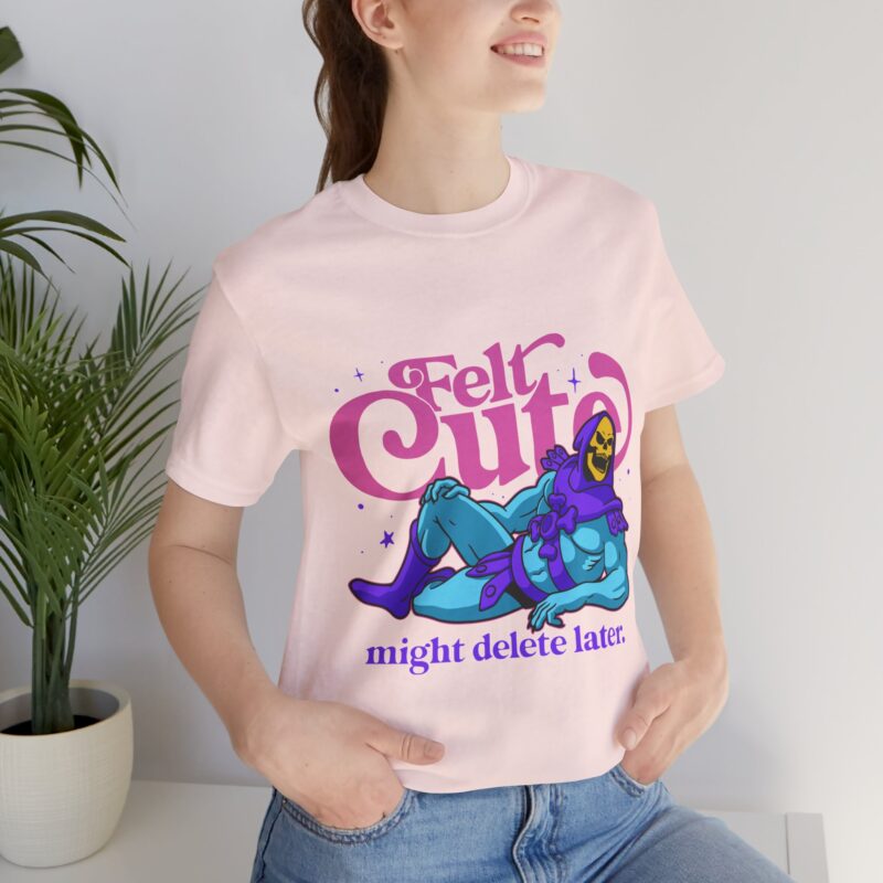 Felt Cute Might Delete Later - Funny Masters of the Universe Graphic T-Shirt. He-Man Skeletor T-shirt - Image 4