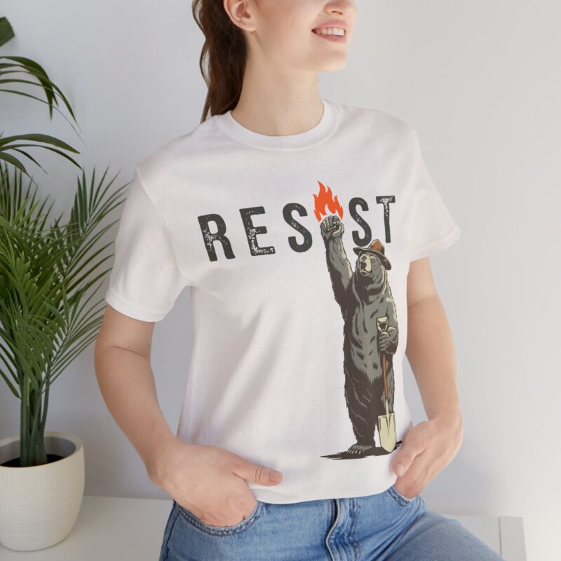 Resist Smokey The Bear Bear Graphic Tee, Unisex Protest Shirt, Eco-Friendly Casual, Protest Apparel, Pro Democracy Shirt