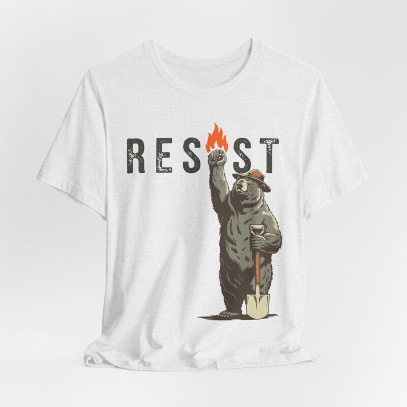 Resist Smokey The Bear Bear Graphic Tee, Unisex Protest Shirt, Eco-Friendly Casual, Protest Apparel, Pro Democracy Shirt - Image 4